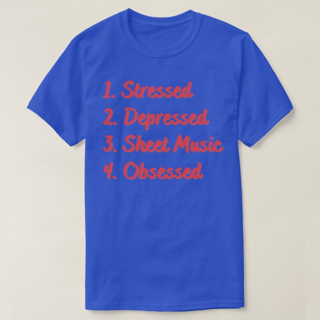 Stressed Depressed Sheet Music Obsessed T-Shirt (Design Front)