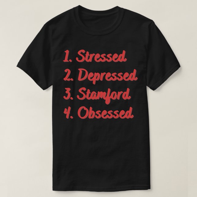 Stressed Depressed Stamford Obsessed T-Shirt (Design Front)