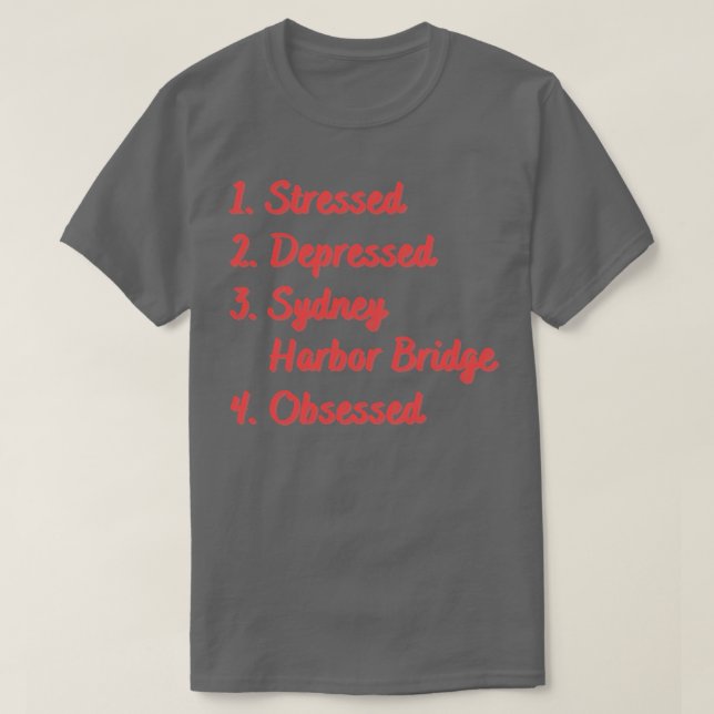 Stressed Depressed Sydney Harbour Bridge T-Shirt (Design Front)