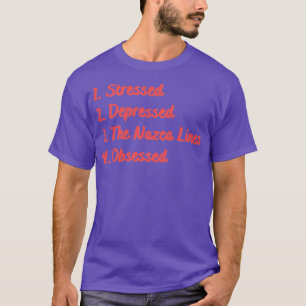 Stressed Depressed The Nazca Lines Obsessed T-Shirt
