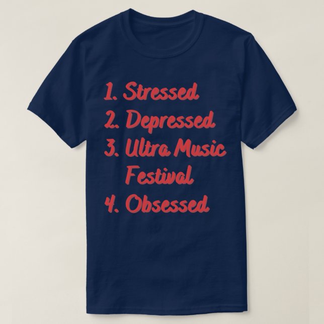 Stressed Depressed Ultra Music Festival T-Shirt (Design Front)