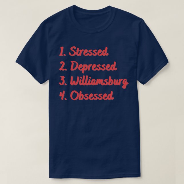 Stressed Depressed Williamsburg Obsessed T-Shirt (Design Front)