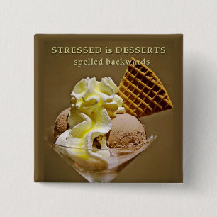 STRESSED is DESSERTS spelled backwards 15 Cm Square Badge