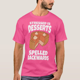 Stressed Is Desserts Spelled Backwards Bakery Donu T-Shirt
