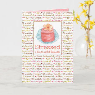 Stressed Is Desserts Spelled Backwards Be Calm Card