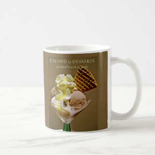 STRESSED is DESSERTS spelled backwards - Mug