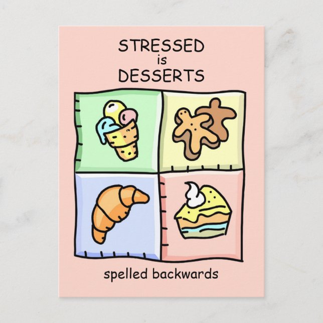 STRESSED is DESSERTS spelled backwards Postcard (Front)