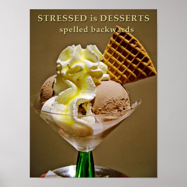 STRESSED is DESSERTS spelled backwards Poster (Front)