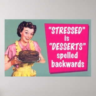 Stressed is desserts spelled backwards poster