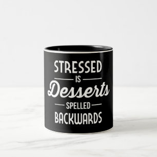 Stressed is Desserts Spelled Backwards Two-Tone Coffee Mug
