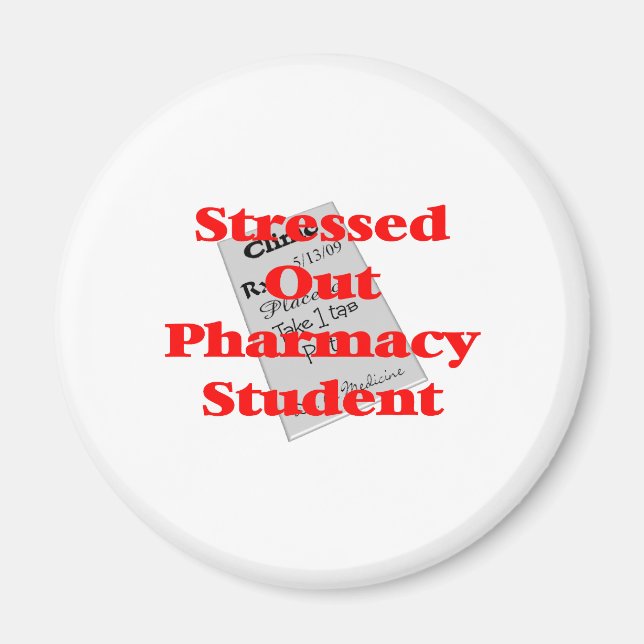 stressed out pharmacy student magnet (Front)