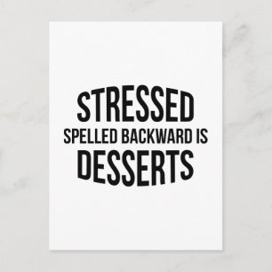 Stressed Spelled Backward Is Desserts Postcard