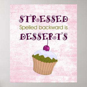 Stressed spelled backward is Desserts Poster