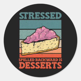 Stressed Spelled Backward Is Desserts Stress Aware Classic Round Sticker
