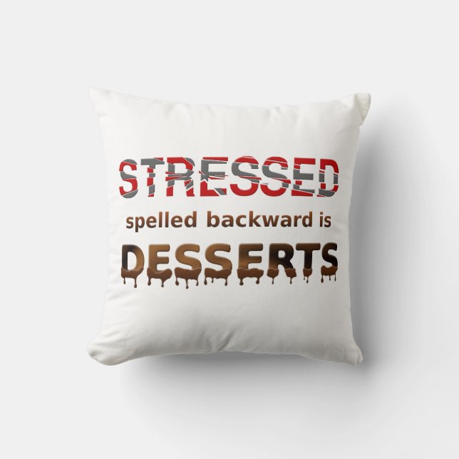 Stressed Spelled Backwards Is Desserts Cushion (Front)