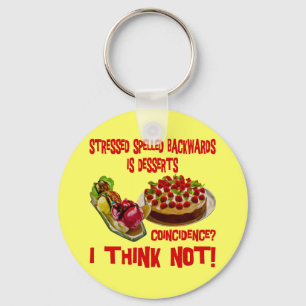 Stressed Spelled Bacwards is Desserts Key Ring