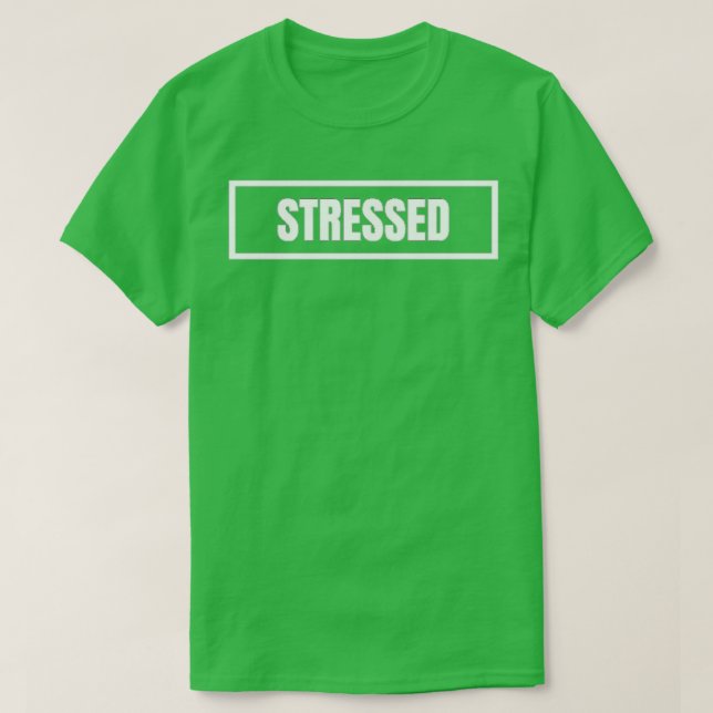 STRESSED T-Shirt (Design Front)