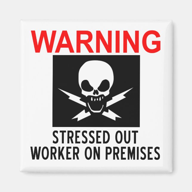 Stressed Worker Magnet (Front)