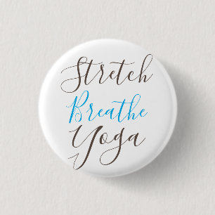 Stretch Breathe Yoga Everyday 3 Cm Round Badge