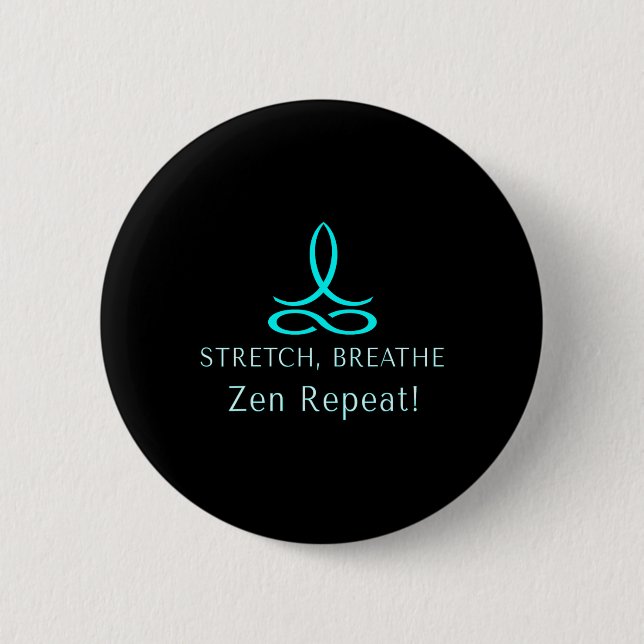 Stretch Breathe Zen Repeat Wellness Mindful Lance  6 Cm Round Badge (Front)