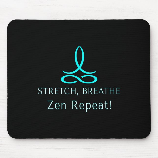 Stretch Breathe Zen Repeat Wellness Mindful Lance  Mouse Mat (Front)