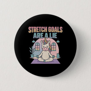 Stretch Goals Are A Lie Funny Unicorn Yoga Parody 6 Cm Round Badge