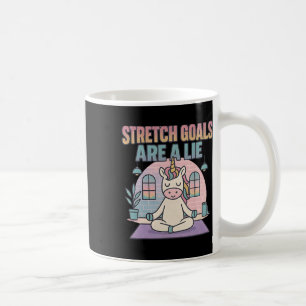 Stretch Goals Are A Lie Funny Unicorn Yoga Parody  Coffee Mug