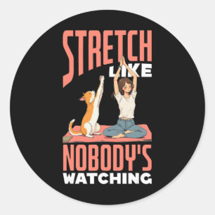 Stretch Like Nobody's Watching Funny Yoga And Dog Classic Round Sticker