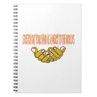Stretch out your hand as a mercy to the world's notebook