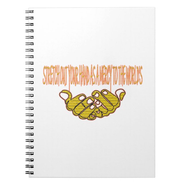 Stretch out your hand as a mercy to the world's notebook (Front)