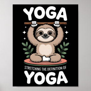 Stretching The Definition Of Yoga Sloth _2 Poster