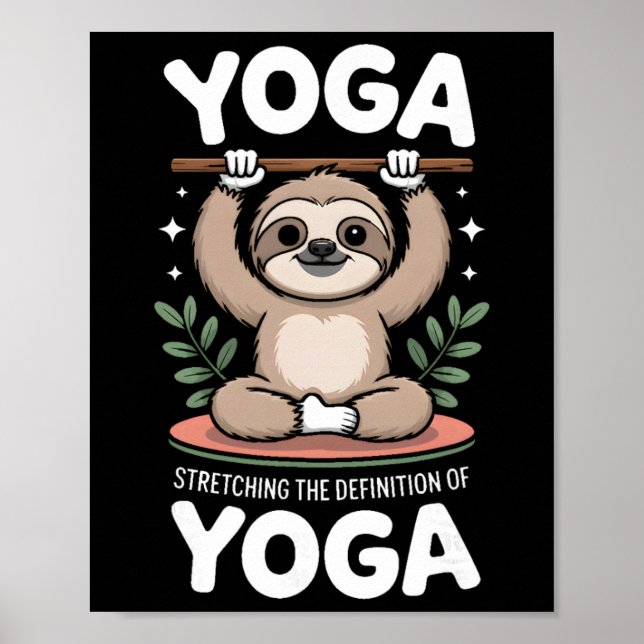 Stretching The Definition Of Yoga Sloth _2  Poster (Front)