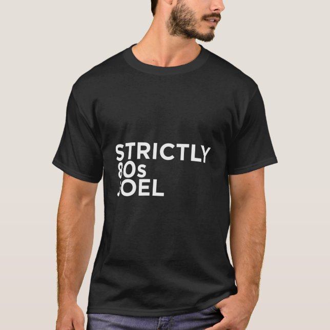 Strictly 80'S Joel T-Shirt (Front)