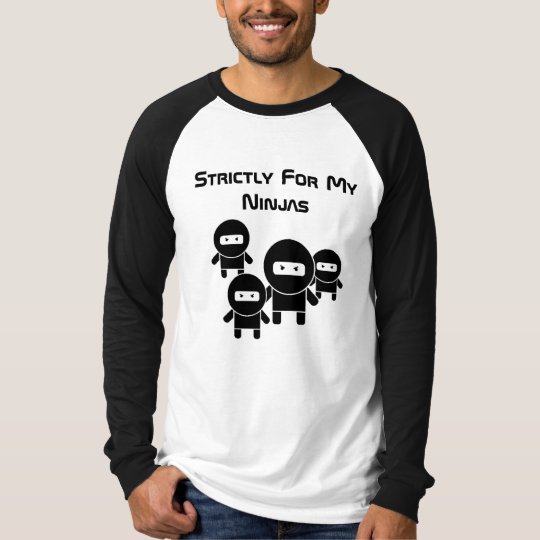 Strictly For My Ninjas T-Shirt