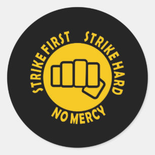 Strike first, Strike hard, No mercy Classic Round Sticker