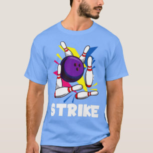 Strike Funny Graphic Bowling Strikes League T-Shirt