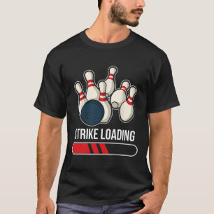 Strike Loading Bowling T-Shirt