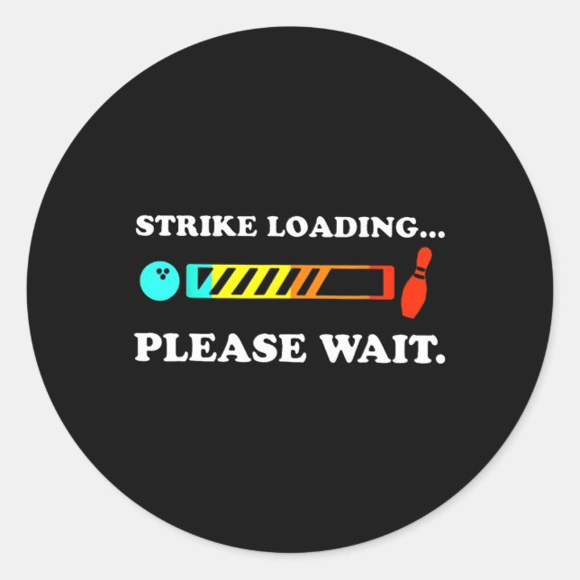 Strike Loading Please Wait Bowling  Classic Round Sticker (Front)