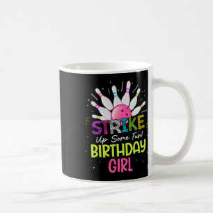 Strike Up Some Fun! Birthday Girl Bowling Birthday Coffee Mug