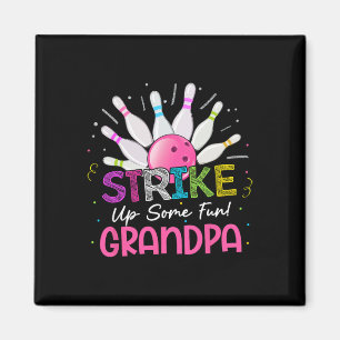Strike Up Some Fun Grandpa Of The Bday Girl Bowlin Magnet