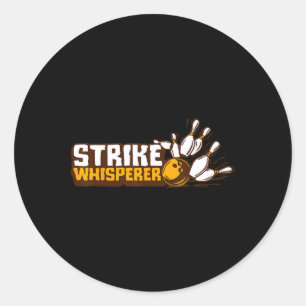 Strike Whisperer Bowling Funny Bowler League Team  Classic Round Sticker