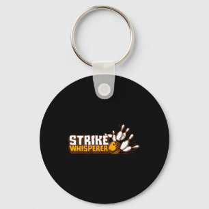 Strike Whisperer Bowling Funny Bowler League Team Key Ring