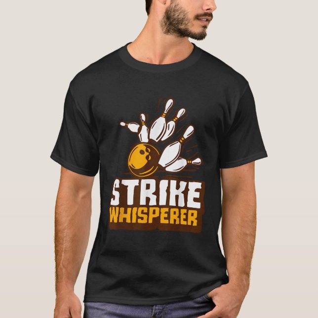 Strike Whisperer Bowling Funny Bowler League Team  T-Shirt (Front)