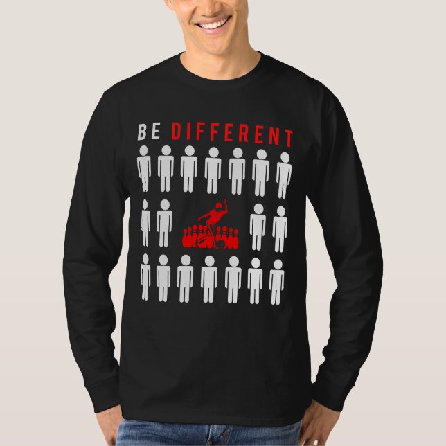 Strike with Style: Bowling - Be Different from Oth T-Shirt (Front)