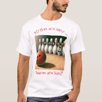 Strikes are easy, spares are hard, t-shirt logo