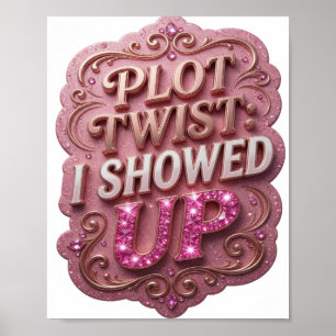 Striking Gold I SHOWED UP Poster