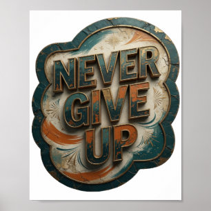 Striking Gold NEVER GIVE UP Poster