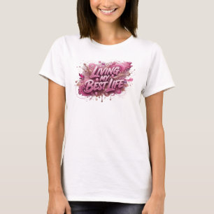 Striking Pink LIVING MY BEST LIFE Text Design T-Shirt