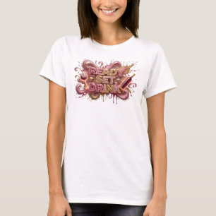 Striking Pink READY SET DRINK 3D Text Art T-Shirt
