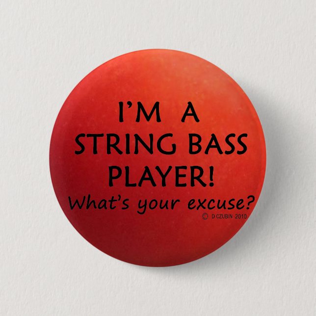 String Bass Player Excuse 6 Cm Round Badge (Front)